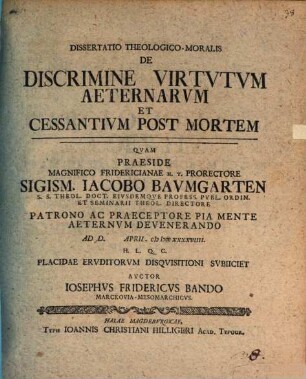 Diss. theol. mor. de discrimine virtutum aeternarum et cessantium post mortem