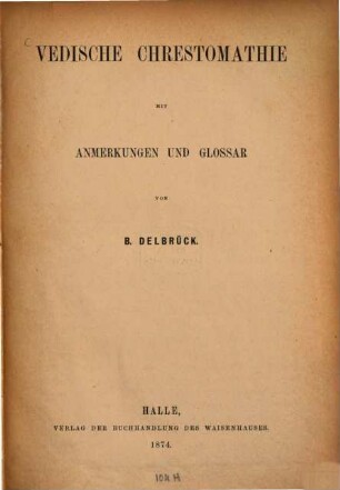 Vedische Chrestomathie : mit Anmerkungen und Glossar