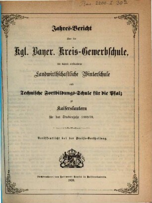 Jahresbericht über die Königlich-Bayerische Kreisgewerbschule und die Landwirthschaftliche Kreiswinterschule zu Kaiserslautern : für das Studienjahr ... 1869/70