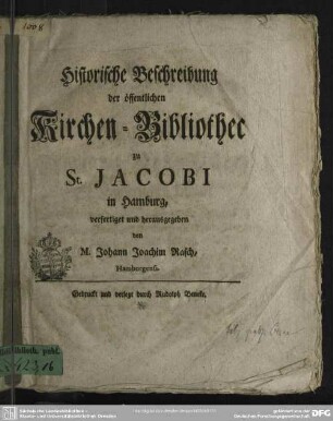 Historische Beschreibung der öffentlichen Kirchen-Bibliothec zu St. Jacobi in Hamburg