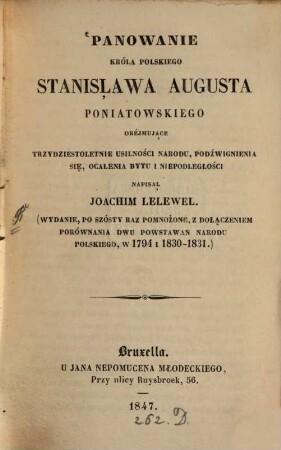 Panowanie króla Polskiego Stanisława Augusta Poniatowskiego : /: Die Regierung des polnischen Königs Stanislaus August Poniatowski:/