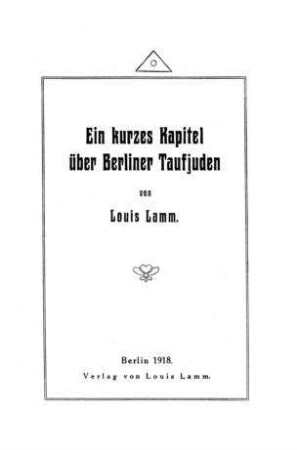 Ein kurzes Kapitel über Berliner Taufjuden / von Louis Lamm