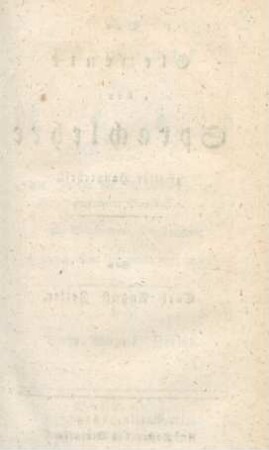 Haupttheil 2: Die Elemente der Rede oder das Innere der Muttersprache als geordneter Redestoff, zur Beantwortung der Frage: wovon kann ich reden und was?