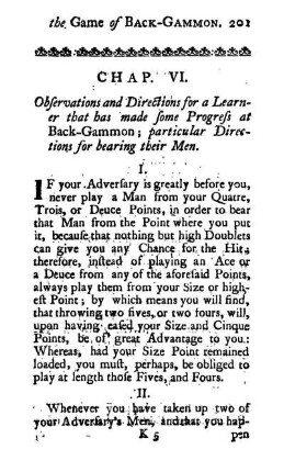 Chap. VI. Observations and Directions for a Learner that has made some Progress at Back-Gammon; particular Directions for bearing their Men.