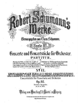 Robert Schumann's Werke. 3,17. Nr. 17, Introduction und Allegro appassionato : Concertstück für Pianoforte mit Orchester ; op. 92 in G