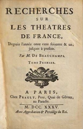 Recherches Sur Les Theatres De France : Depuis l'année onze cens soixante & un, jusques à present, 1