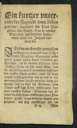 Ein kurtzer unterricht der Jugendt zum besten gestellet/ warumb der Poet Virgilius sein Buch/ das er nennet Bucolica geschrieben habe/ unnd was der Inhalt darinne sey.