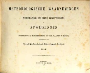 Meteorologische waarnemingen in Nederland en zijne bezittingen en afwijkingen van temperatuur en barometerstand op vele plaatsen in Europa : = Observations météoroloqiques en Néerlande. [8]. 1856