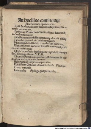 Jn hoc libro continentur Haec Bebeliana opuscula noua. Epistola ad cancellarium de laudibus & philosophia veterum Germanorm. Epistola ad Petrum Iacobi Arlunensem de laudibus & auctoribus facetiarum Libri facetia[rum] iucu[n]dissimi ...