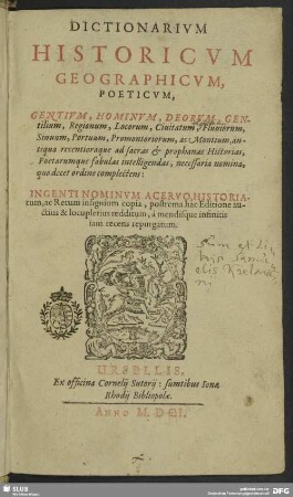 Dictionarivm historicvm, geographicvm, poeticvm : gentium, hominum, deorum, gentilium, regionum, locorum ... nomina, quo decet ordine complectens