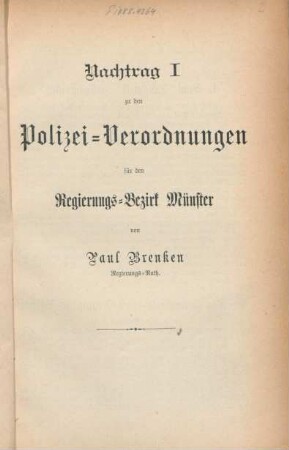 Nachtrag, 1: Die für den Regierungs-Bezirk Münster geltenden Polizei-Verordnungen im Anschlusse an die reichs- und landesgesetzlichen Bestimmungen