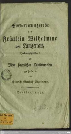 Vorbereitungsrede an Fräulein Wilhelmine von Langenau, Hochwohlgebohren zu Ihrer feyerlichen Confirmation
