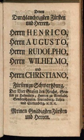 Denen Durchlauchtigsten Fürsten und Herren, Herrn Henrico, Herrn Augusto, Herrn Rudolpho, Herrn Wilhelmo, und Herrn Christiano,[...]