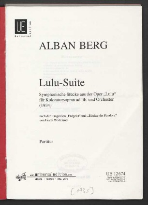 Lulu-Suite : Symphonische Stücke aus der Oper "Lulu" für Koloratursopran ad lib. und Orchester (1934) : nach den Tragödien "Erdgeist" und "Büchse der Pandora" von Frank Wedekind
