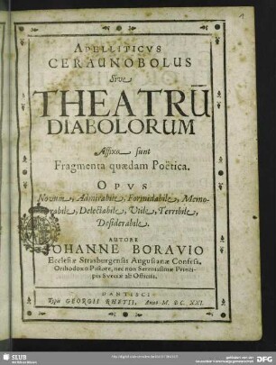 Apelliticvs Ceraunobolus Sive Theatru[m] Diabolorum : Affixa sunt Fragmenta quaedam Poëtica; Opvs Novum, Admirabile, Formidabile, Memorabile, Delectabile, Vtile, Terribile, Desiderabile