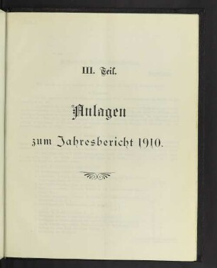 III. Teil. Anlagen zum Jahresbericht 1910.