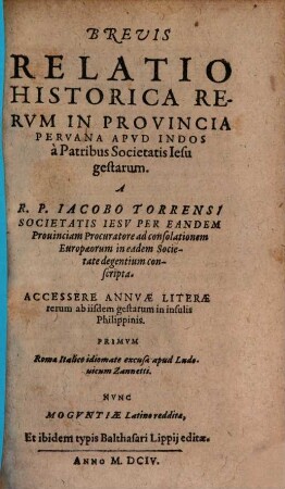 Brevis Relatio Historica Rerum In Provincia Peruana Apud Indos a Patribus Societatis Jesu gestarum