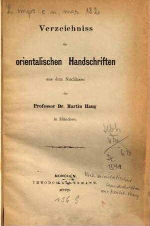 Verzeichnis der orientalischen Handschriften aus dem Nachlasse des Professor Dr. Martin Haug in München