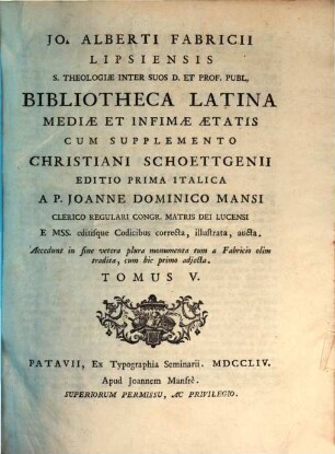Jo. Alberti Fabricii Lipsiensis S. Theologiae Inter Suos D. Et Prof. Publ. Bibliotheca Latina Mediae Et Infimae Aetatis, 5