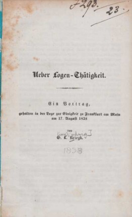 Ueber Logen-Thätigkeit : ein Vortrag, gehalten in der Loge zur Einigkeit zu Frankfurt am Main am 17. August 1838
