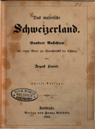 Das malerische Schweizerland : hundert Ansichten mit einem Worte zur Charakteristik der Schweiz