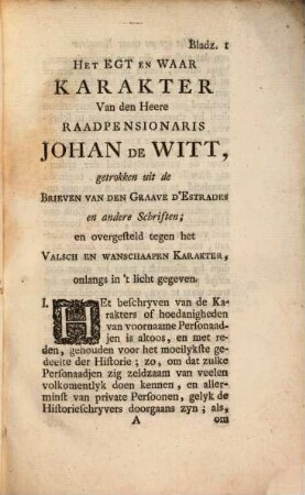 Het Egt En Waar Karakter Van den Heere Raadpensionaris Johan De Witt, getrokken uit de Brieven Van Den Graave D'Estrades en andere Schriften, en overgesteld tegen het Valsch En Wanschaapen Karakter, onlangs in't licht gegeven