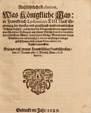 Außführliche Relation was Ludovicus XIII. nach Eroberung der ... Vestung Roschell ... angeordnet