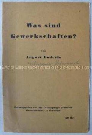 Exilschrift der Landesgruppe der deutschen Gewerkschaften in Schweden über die Rolle der Gewerkschaften