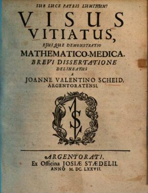 Visus vitiatus, eiusque ejusque demonstratio mathematico-medica