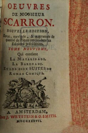 Oeuvres de Monsieur Scarron, 9. Qui contient La Mazarinade, La Baronade, Et Les Deux Suites Du Roman Comique
