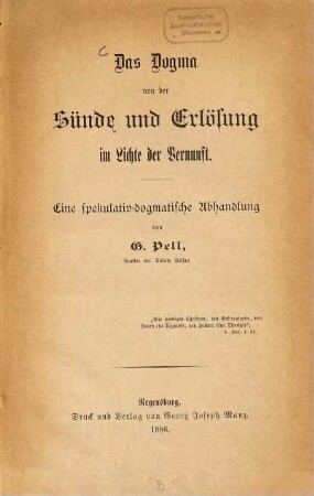 Das Dogma von der Sünde und Erlösung im Lichte der Vernunft : eine spekulativ-dogmatische Abhandlung