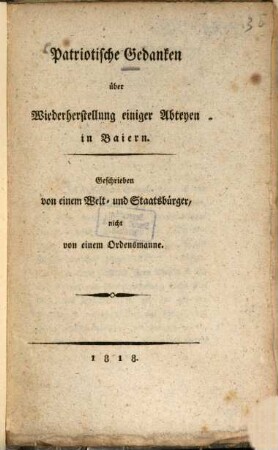 Patriotische Gedanken über Wiederherstellung einiger Abteyen in Baiern
