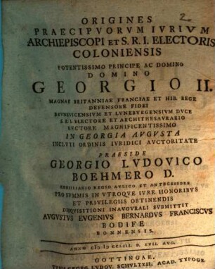 Origines Praecipvorvm Ivrivm Archiepiscopi Et S. R. I. Electoris Coloniensis