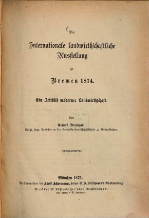 Die Internationale landwirthschaftliche Ausstellung zu Bremen 1874 : Ein Zeitbild moderner Landwirthschaft
