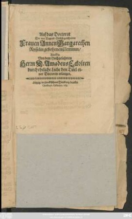 Auf das Doctorat Der von Tugend Höchst-gerühmten Frauen Annen Margarethen Rysselin gebohrnen Clemmin/ Als Sie Von dem Hochgelahrten Herrn D. Amadeus Eckolten durch eheliche Liebe den Titel einer Doctorin erlanget