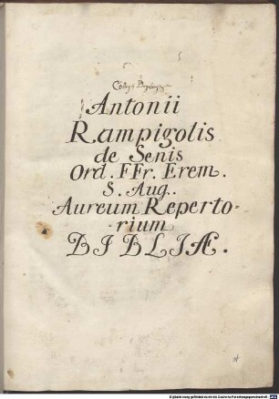 Explicit aureu[m] repertorium biblie Anthonij Rampigolis de Senis ordinis fratrum heremitarum sancti Augustini