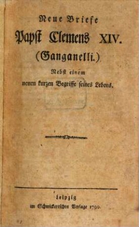 Neue Briefe Papst Clemens XIV. (Ganganelli)