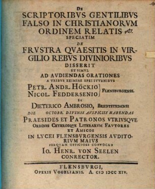 De Scriptoribvs Gentilibvs Falso In Christianorvm Ordinem Relatis Speciatim De Frvstra Qvaesitis In Virgilio Rebvs Divinioribvs