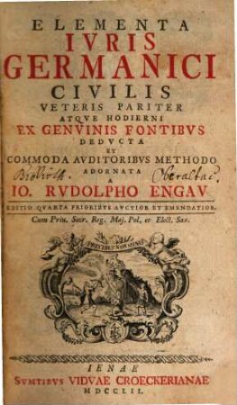 Elementa iuris Germanicis Civilis veteris pariter atque hodierni : ex genuis fontibus deducta et commoda auditoribus methodo adornata
