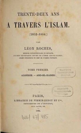 Trente-deux ans a travers l'Islam (1832 - 1864) par Léon Roches. 1