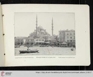 Valide-Moschee und das Goldene Horn. Mosquée Validé et la Corne-d'or. Valide Mosque and the Golden Horn