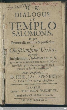 B. K. Dialogus de templo Salomonis, in quo incipientium, adolescentium & adultorum in Christo officia exponuntur