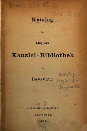 Katalog der königlichen Kanzlei-Bibliothek in Bayreuth, [1]