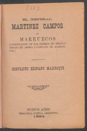 El general Martínez Campos en Marruecos : (continuación de los sucesos de Melilla, España en Africa y campaña de Marruecos) ; conflicto hispano marroqui