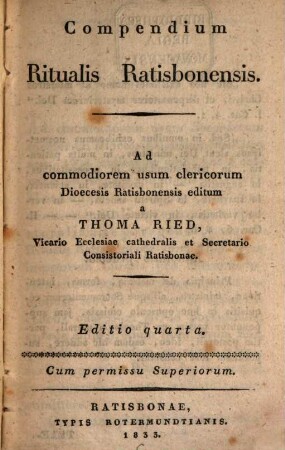 Compendium ritualis ratisbonensis : ad commodiorem usum clericorum Dioecesis Ratisbonensis