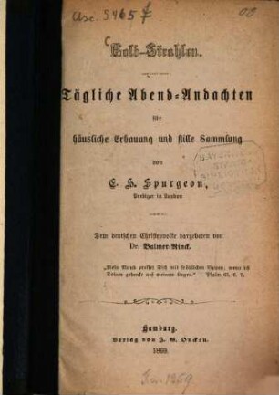 Gold-Strahlen : Tägliche Abend-Andachten für häusliche Erbauung und stille Sammlung von C. H. Spurgeon. Dem deutschen Christenvolke dargeboten von Balmer-Rinck