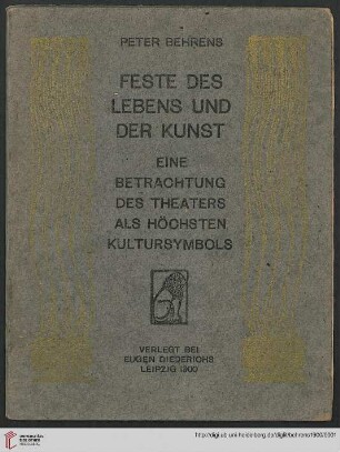 Feste des Lebens und der Kunst : eine Betrachtung des Theaters als höchsten Kultursymbols ; [der Künstlerkolonie in Darmstadt gewidmet]