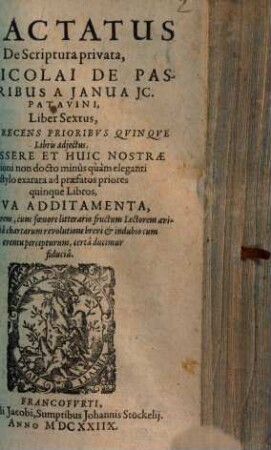 Tractatus De Scriptura privata D. Nicolai De Passeribus ... : Liber Sextus, Nvnc Recens Prioribvs Qvinqve Libris adjectus ...