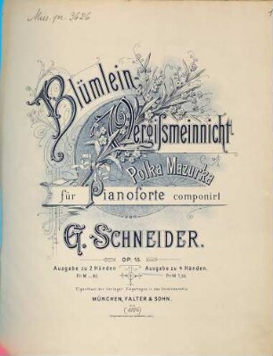 Blümlein-Vergissmeinnicht : Polka-Mazurka ; für Pianoforte ; op. 15