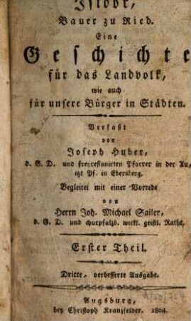 Isidor, Bauer zu Ried : eine Geschichte für das Landvolk, wie auch für unsere Bürger in den Städten. 1. (1804). - XXII, 230 S. : Ill.